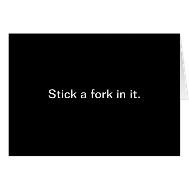 Stick A Fork In It Card (Front Horizontal)