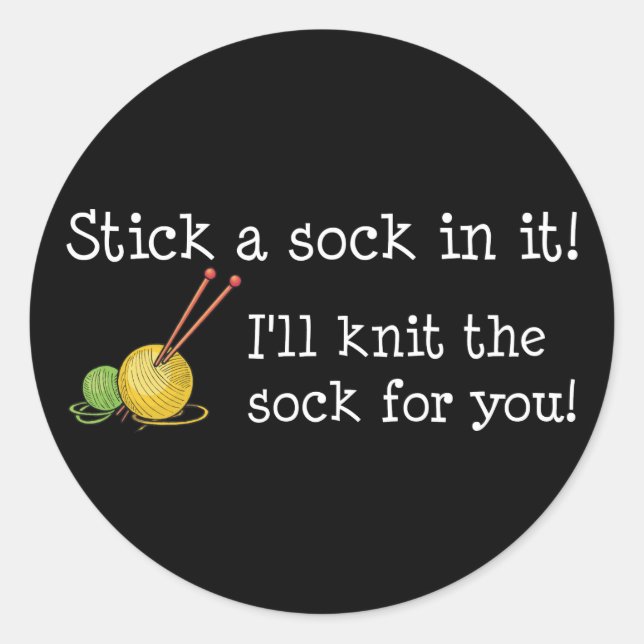 Stick a sock in it! Sticker (Front)