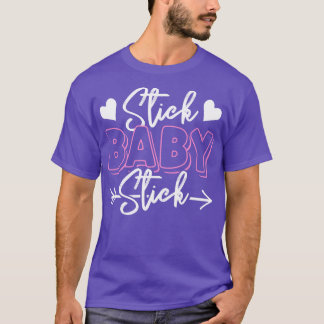 Stick Baby Stick T-Shirt