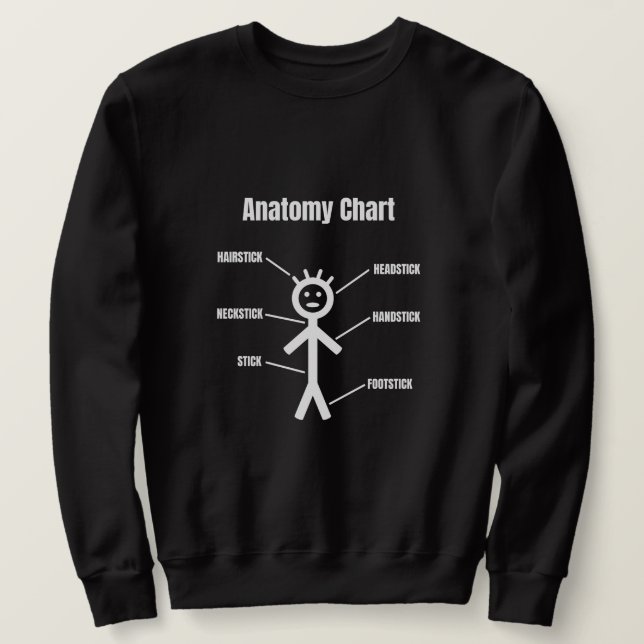Stick Figure Funny Stickman Anatomy Chart Sweatshirt (Design Front)