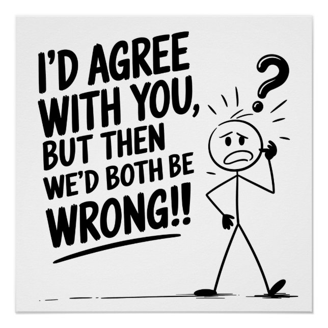 Stick Figure Logic: Agree to Be Wrong? Poster (Front)