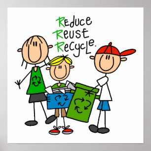Stick Figure Reduce  Reuse Recycle T-shirts Poster