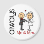 Stick Figure Wedding Couple Mr. & Mrs. Always Magnet<br><div class="desc">Bride and Groom stick figures to let the world know that the two of you will be "Mr. and Mrs." ALWAYS. Perfect momento for your wedding or wedding gift for that new bride on your list! LIKE THIS?</div>