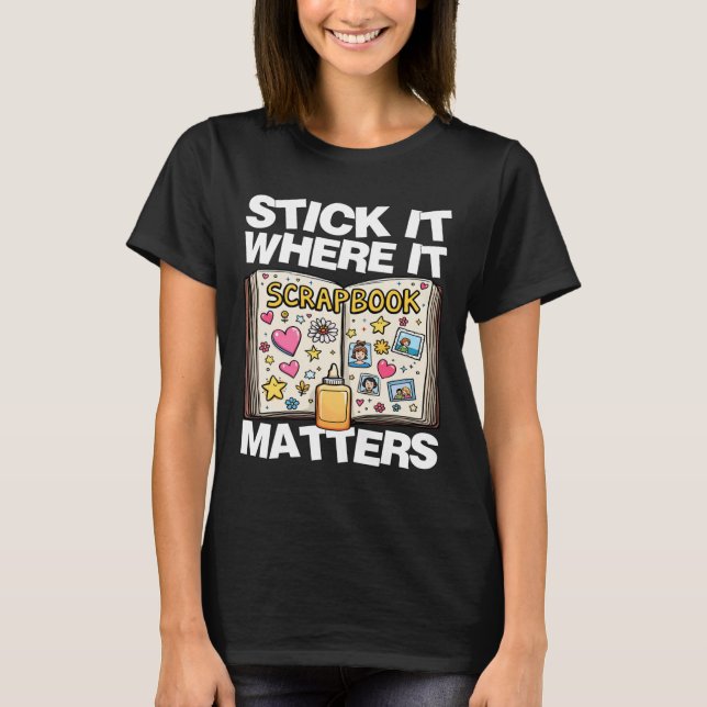 Stick It Where It S Sticker  T-Shirt (Front)