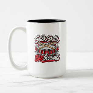 Stick Skills & Bad Decisions Funny Drummer Percuss Two-Tone Coffee Mug