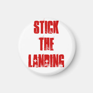 Stick The Landing Magnet