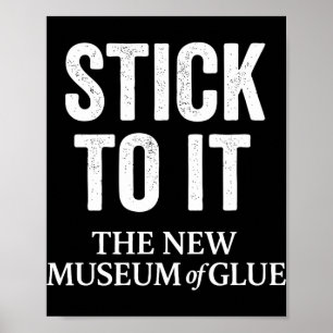 Stick To It The New Museum Of Glue Premium Tri-ble Poster