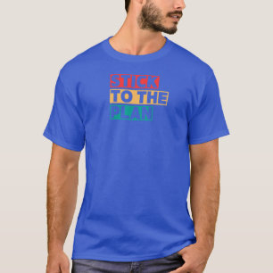 Stick to the plan logo on t-shirt