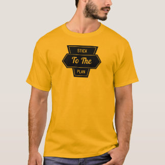Stick to the plan logo on t-shirt