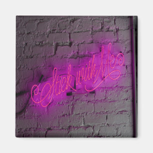 Stick with Me Pink Neon Sign Magnet