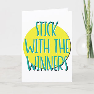 Stick With The Winners Recovery Slogan Anniversary Card
