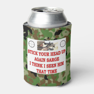 STICK YOUR HEAD UP AGAIN SARGE CAN COOLER