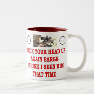 STICK YOUR HEAD UP AGAIN SARGE Two-Tone COFFEE MUG