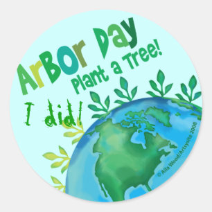 STICKER ARBOR DAY, "Plant a Tree" I did!