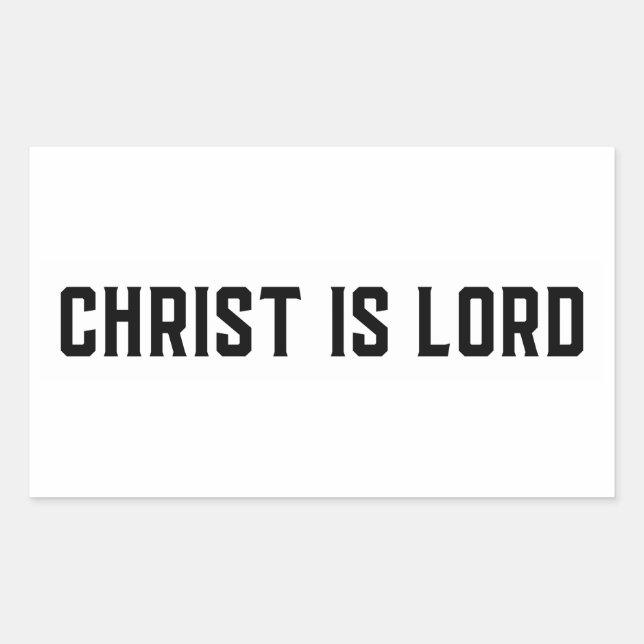 Sticker - Christ is Lord (Front)