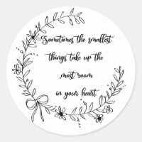 Sticker - Sometimes the smallest things...