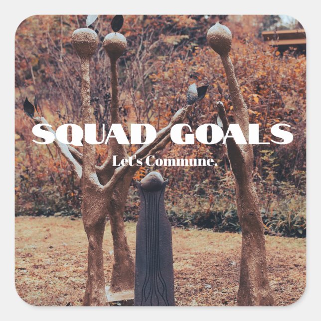 Sticker Squad Goals Let's Commune for Besties (Front)
