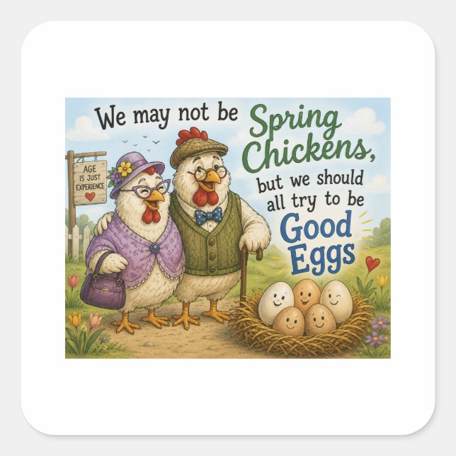 Sticker - we may not be spring chickens … (Front)