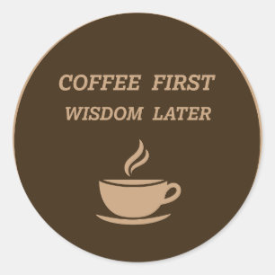 Sticker with a funny quote for coffee lovers