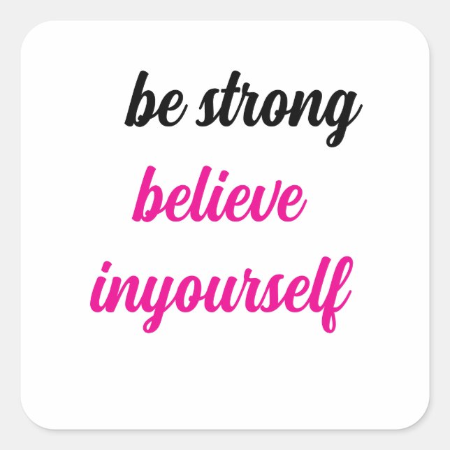 stickers be strong and believe inyourself (Front)