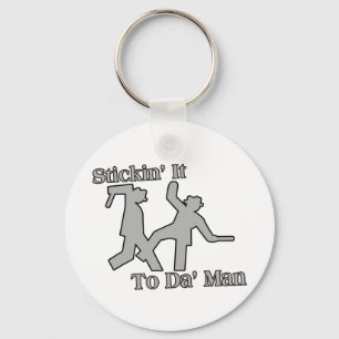 Stickin It To Da Man Key Ring