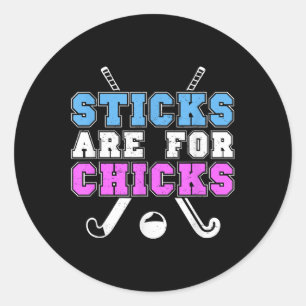Sticks Are For Chicks Funny Field Hockey Player Qu Classic Round Sticker