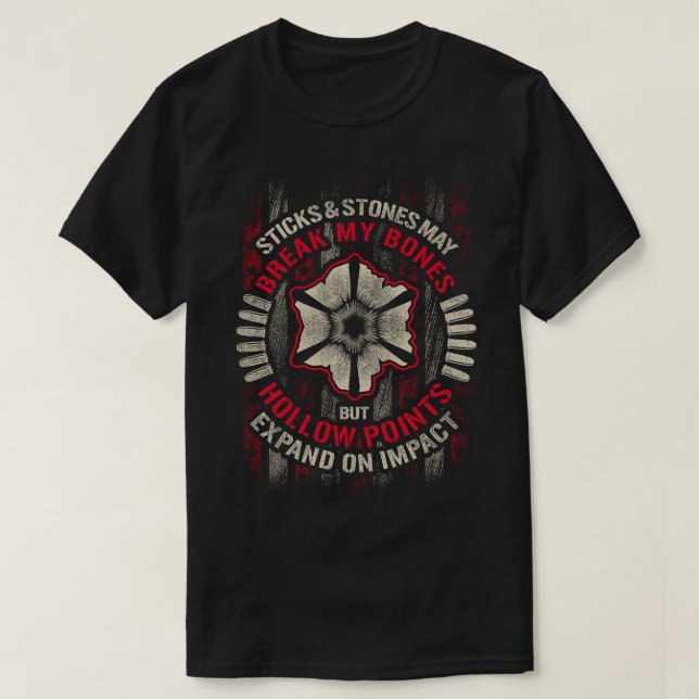 Sticks & Stones May Break My Bones But Hollow Poin T-Shirt (Design Front)
