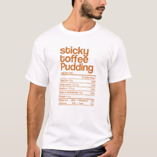 Sticky Toffee Pudding Nutrition Fact Thanksgiving T-Shirt