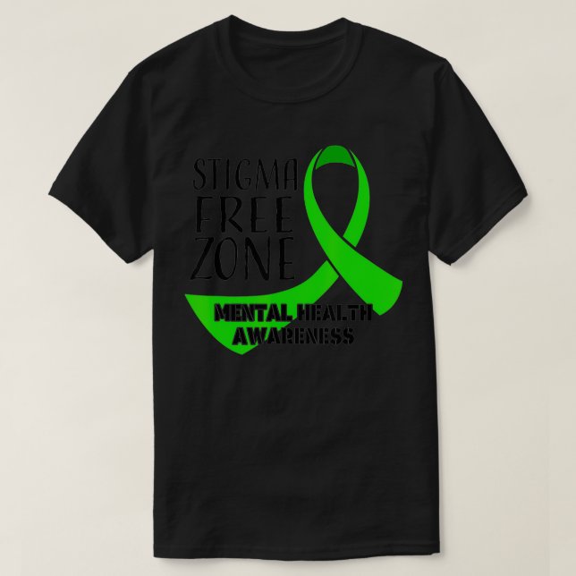 Stigma Free Zone Mental Health Awareness Apparel  T-Shirt (Design Front)