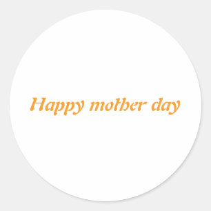 stikers Happy mother day Classic Round Sticker