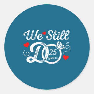 Still 25 Couple 25th Wedding Classic Round Sticker