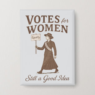 Still a Good Idea Votes for Women Feminist 