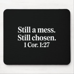 Still A Mess Still Chosen Funny Christian Jesus Fa Mouse Pad