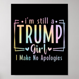 Still A Trump Girl I Make No Apologies Election 20 Poster