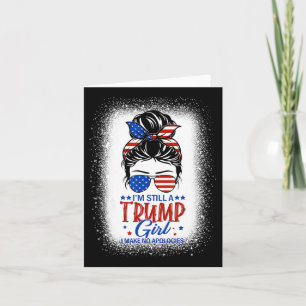Still A Trump Girl I Make No Apologies Trump 2024 Card