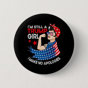 Still A Trump Girl I Make No Apologies Women Trump 6 Cm Round Badge