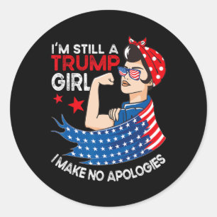 Still A Trump Girl I Make No Apologies Women Trump Classic Round Sticker