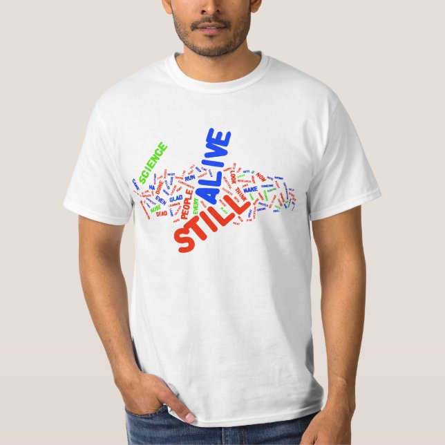 Still Alive Lyrics on a T-Shirt (Front)
