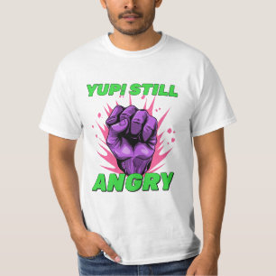 Still Angry : fathers day 2024 T-Shirt
