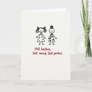 Still Besties Weird Perfect Card