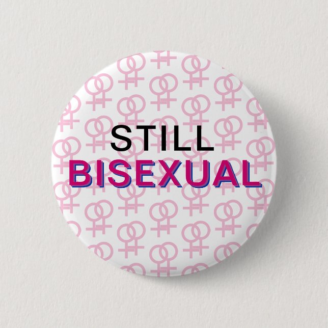 Still Bisexual (F&F) Button (Front)