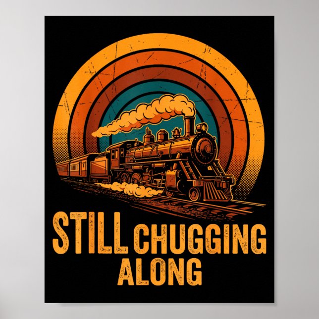 Still Chugging Along Retro Steam Train Locomotive  Poster (Front)