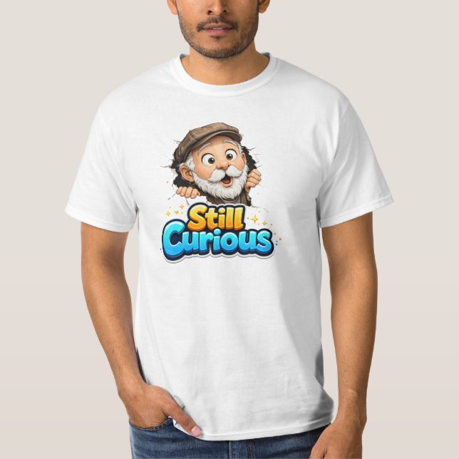 Still Curious Funny Grandpa Cartoon T-Shirt (Front)