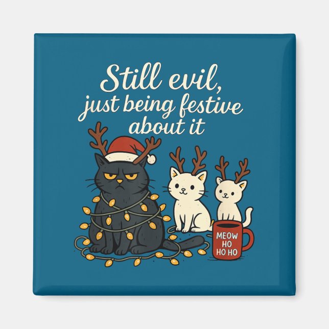 Still Evil, Just Being Festive About It Funny Cat  Magnet (Front)