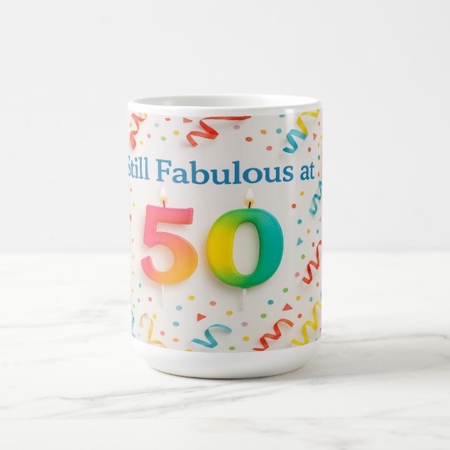 Still Fabulous at 50 Coffee Mug (Center)
