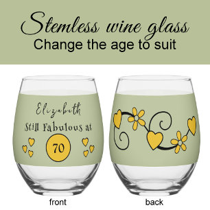 Still fabulous at 70 name green yellow stemless wine glass