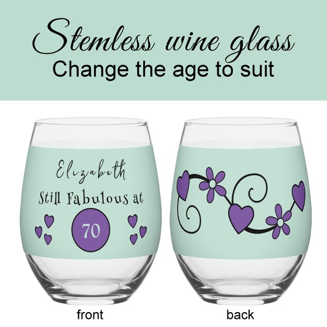 Still fabulous at 70 name purple green stemless wine glass (Creator Uploaded)
