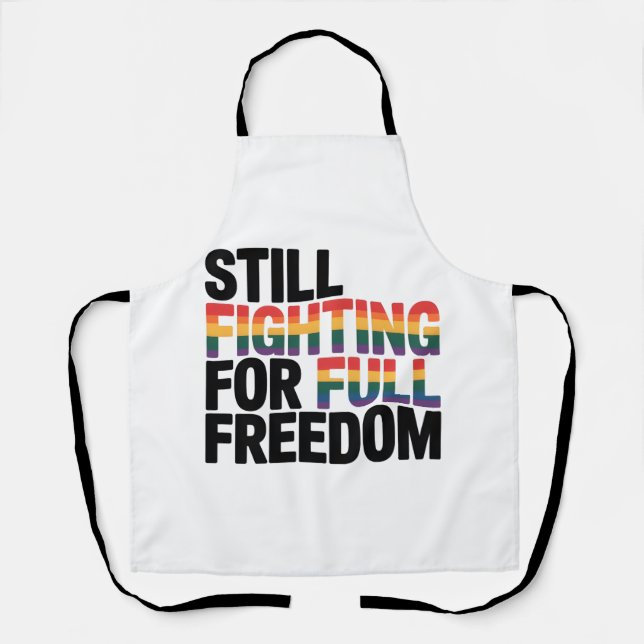 Still Fighting For Full Freedom LGBTQ America 250t Apron (Front)
