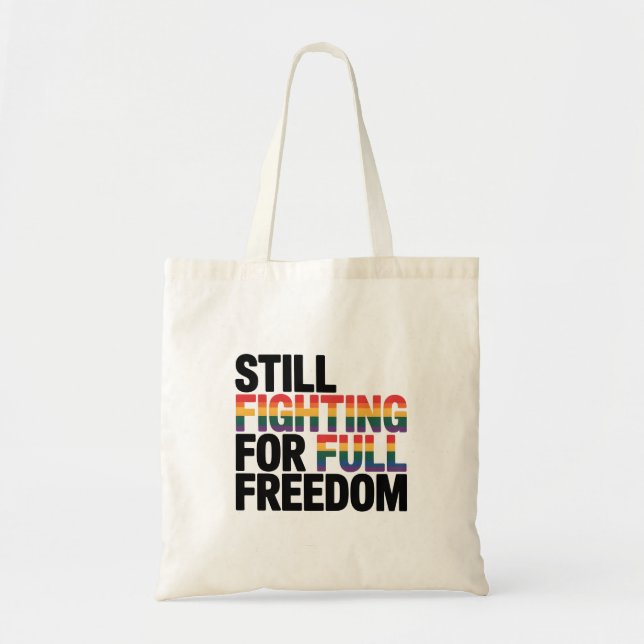 Still Fighting For Full Freedom LGBTQ America 250t Tote Bag (Front)