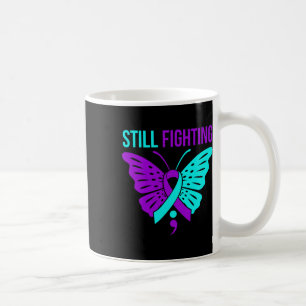 Still Fighting Happy Suicide Awareness Support Gra Coffee Mug